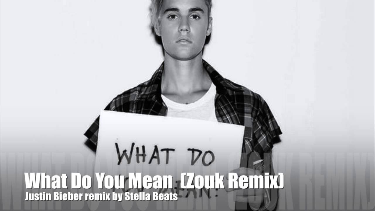 Justin Bieber - What Do You Mean? (Zouk Remix)