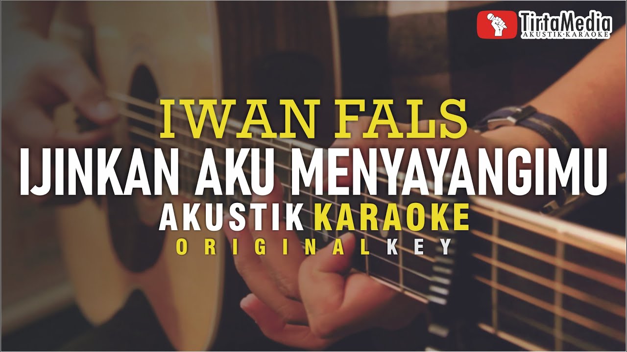 ijinkan aku menyayangimu - iwan fals (akustik karaoke)