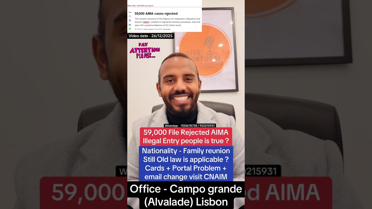 59,000 File Rejected AIMAIllegal Entry people is true ? &reg;Live Portugal By Harry | Advocate| Portugal