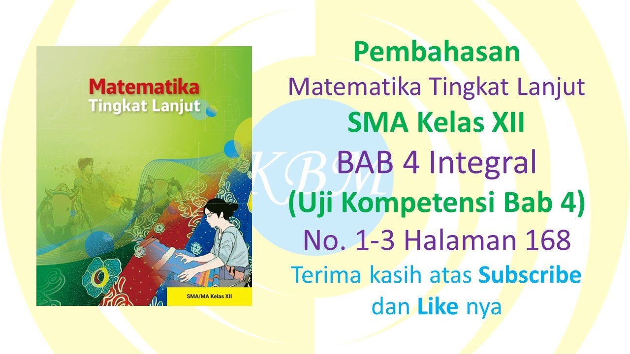 Matematika Tingkat Lanjut Kelas XII Uji Kompetensi Bab 4 No. 1-3 Halaman 168 #kelas12 #integral #kbm