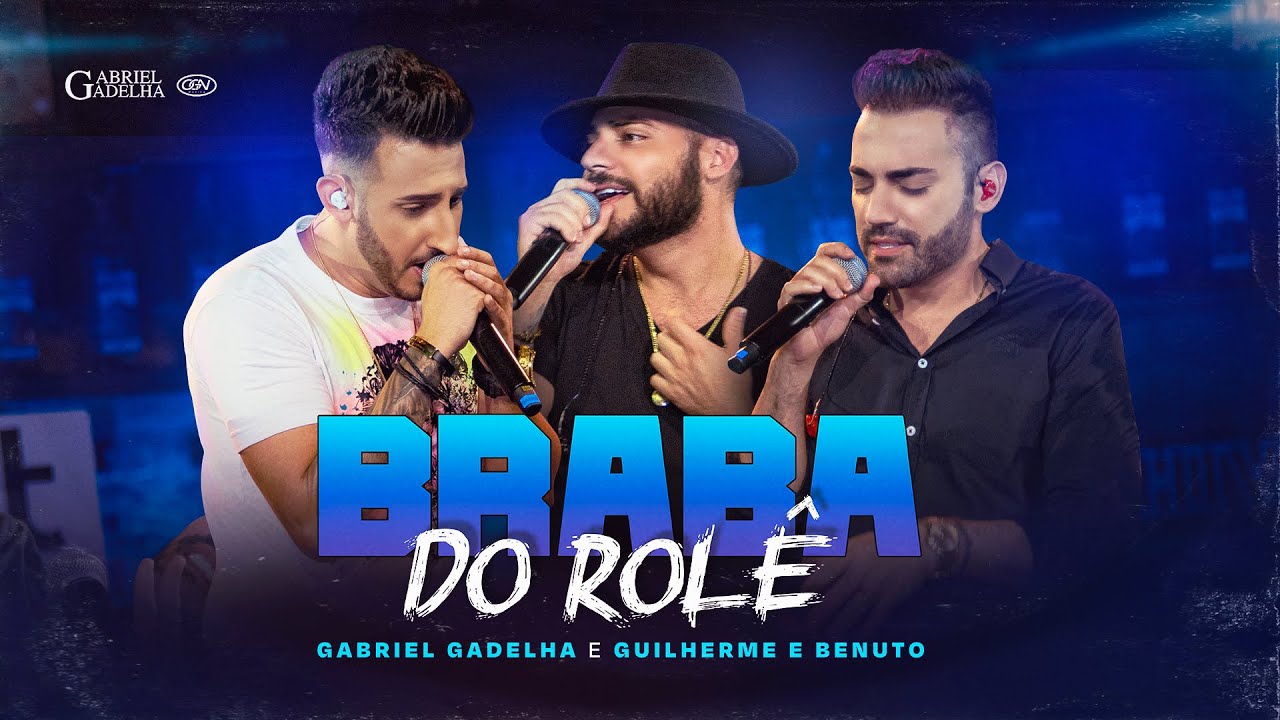 Gabriel Gadelha e Guilherme e Benuto - Braba do Rolê | DVD Minha Vez