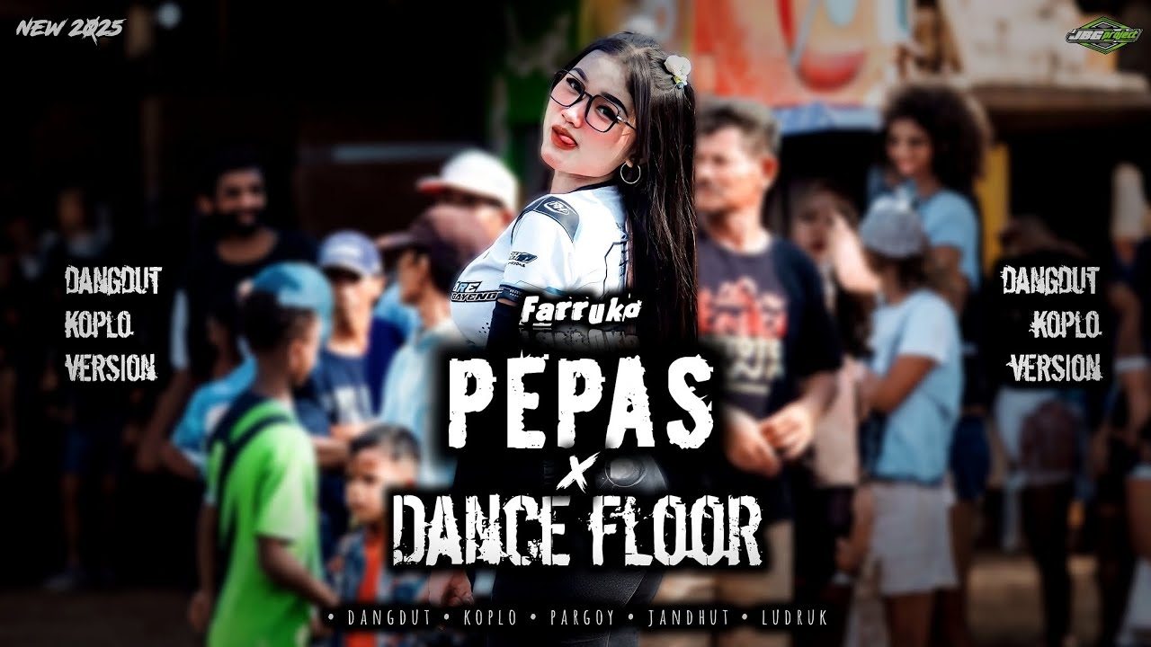 Pepas X Dance Floor | Dangdut Koplo Version | Pargoy | Ludruk Simpatik | 2025