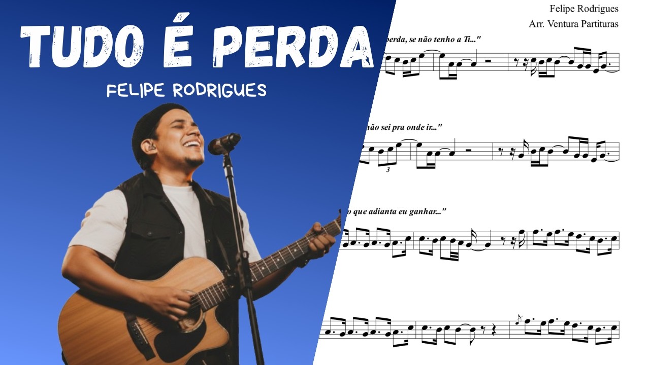 🎼Tudo É Perda (Felipe Rodrigues) | Partitura em PDF (Violino/Flauta, Sax Alto, Trompete, Clarinete)