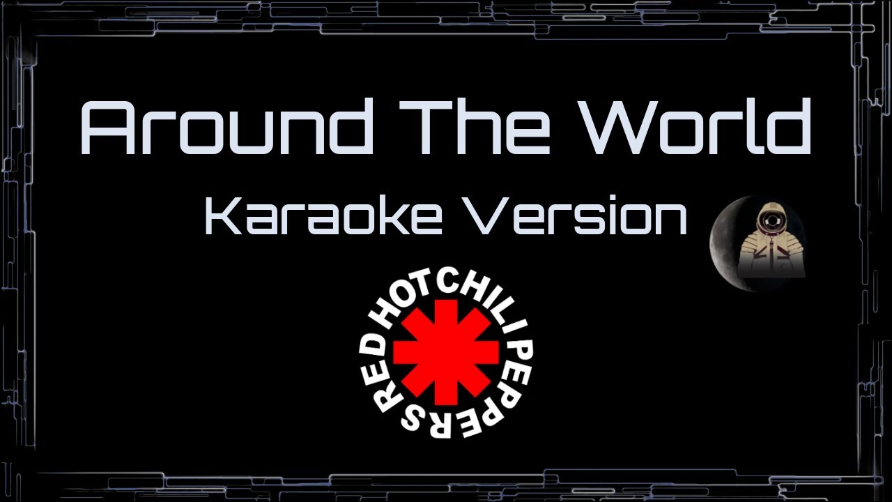 Red Hot Chili Peppers • Around The World (CC Karaoke / Instrumental) [UVR]