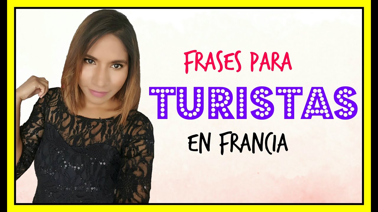Frases en FRANC&Eacute;S  para TURISTAS. Colaboracion con JLenParis.