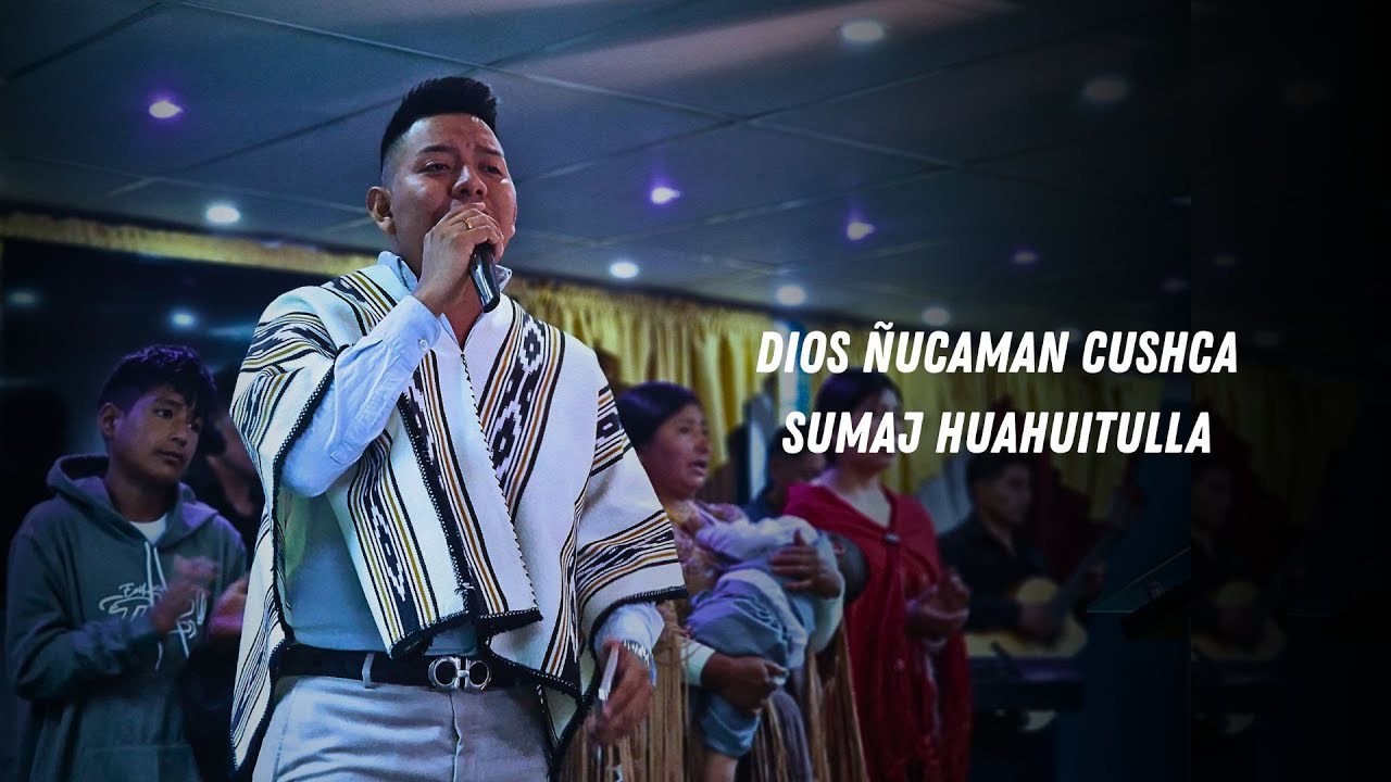Hno. William Chacaguasay / Dios ñucaman cushca Sumaj huahuitulla