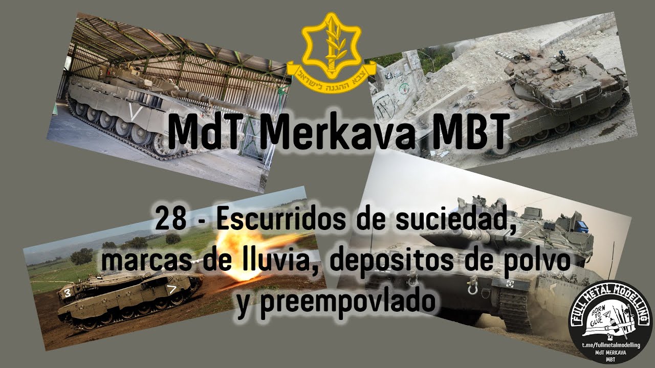MdT Merkava MBT - 28 - escurridos de suciedad, marcas de lluvia, depósitos de polvo y preempolvado.