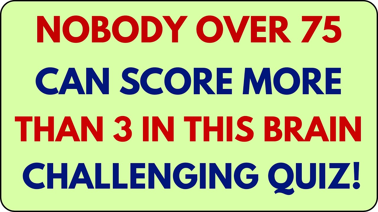 NOBODY OVER 75 CAN SCORE MORE THAN 3 IN THIS BRAIN CHALLENGING QUIZ | 2026 IQ TEST
