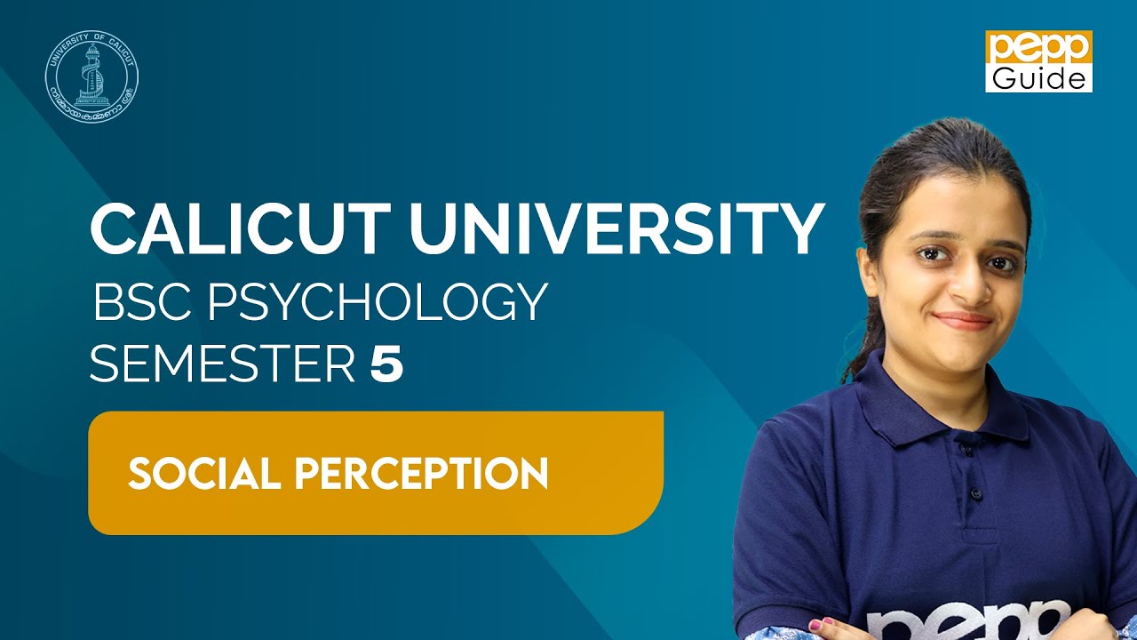 SOCIAL PERCEPTION PART 2 | SOCIAL PSYCHOLOGY SEM 5 | CALICUT UNIVERSITY | BSC PSYCHOLOGY