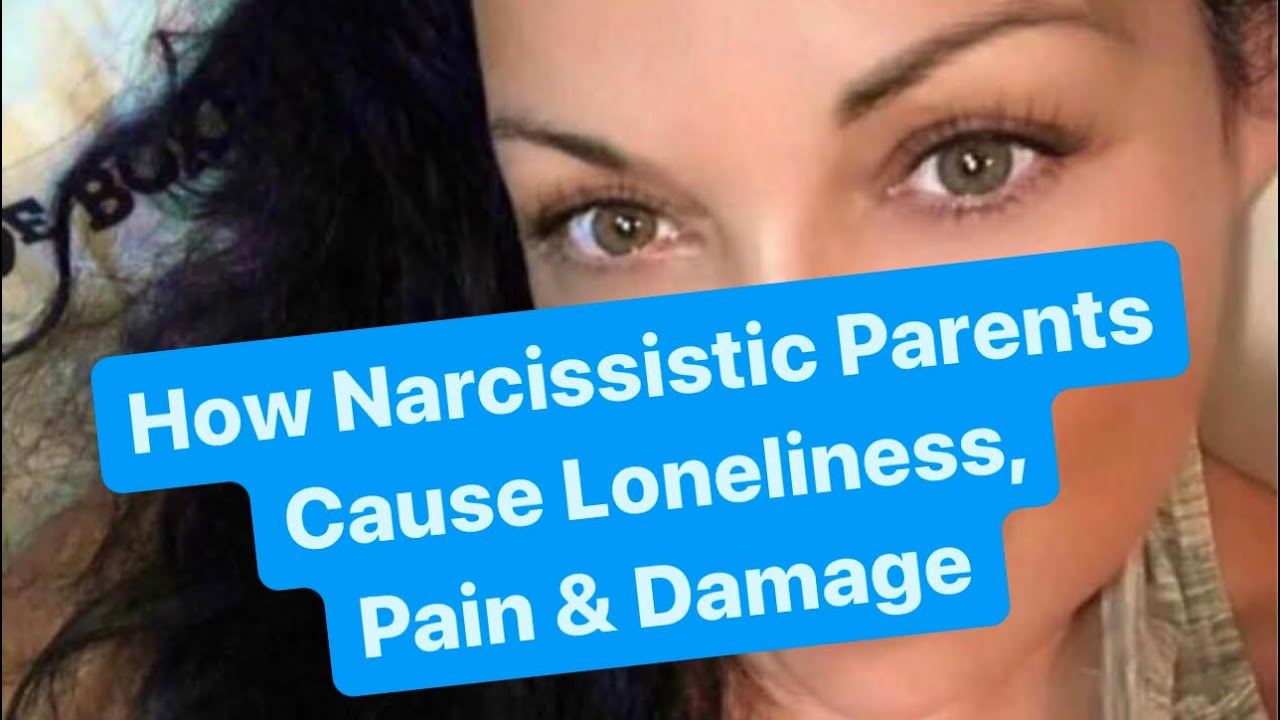 How Narcissistic Parents Cause Loneliness, Pain & Damage | #narcissist