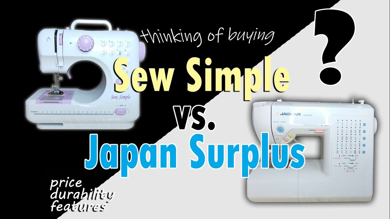 Buying Tips: Sew Simple sewing machine, Japan surplus, brand new, alin ang mas praktikal bilhin?
