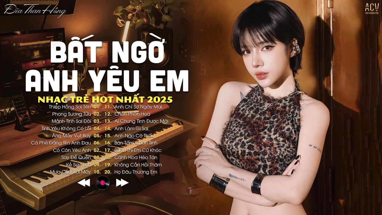 Bất Ngờ Anh Yêu Em - Này Người Yêu Hỡi Em Có Muốn Đi Cùng Với Anh - Nhạc Trẻ Hot Nhất Hiện Nay
