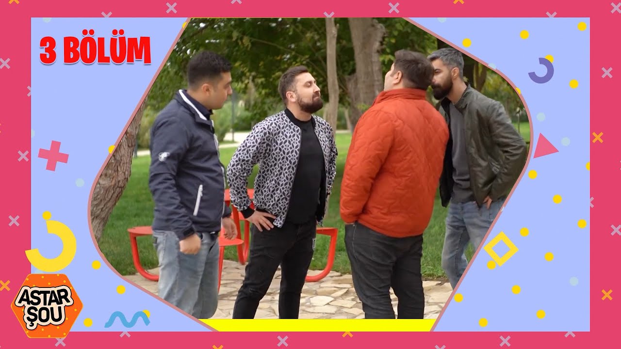 Astar Şou - 3.B&ouml;l&uuml;m (Tam Versiya)