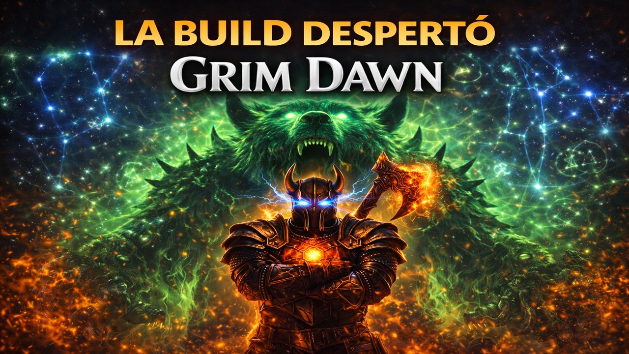 Mi Build finalmente despertò en Grim Dawn