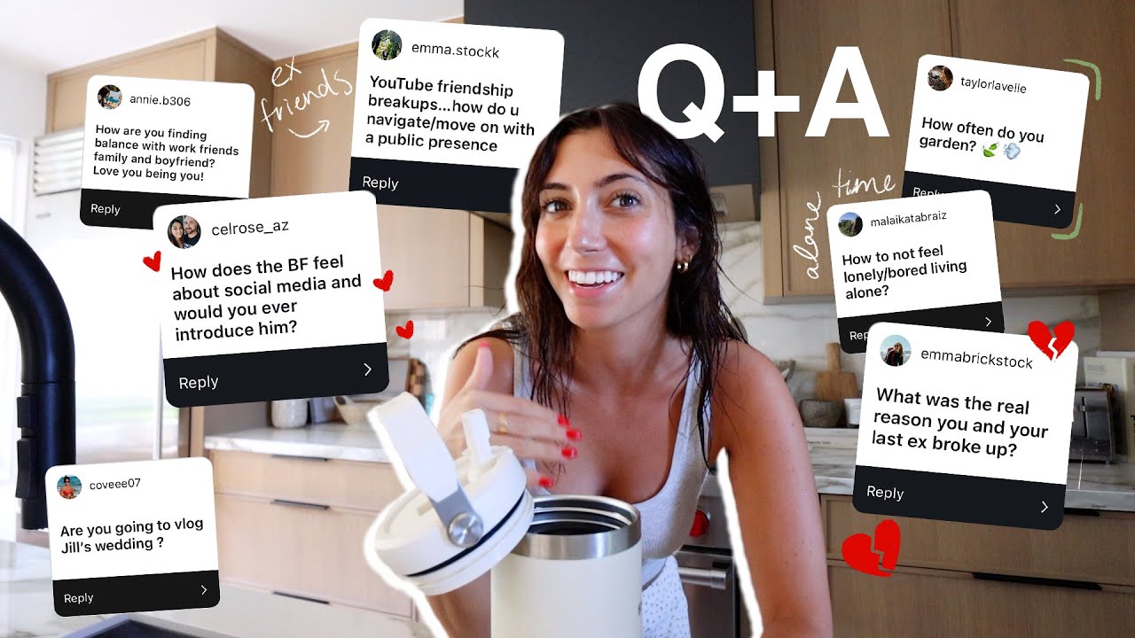 answering allll your questions... ex friends, boyfriends & moving
