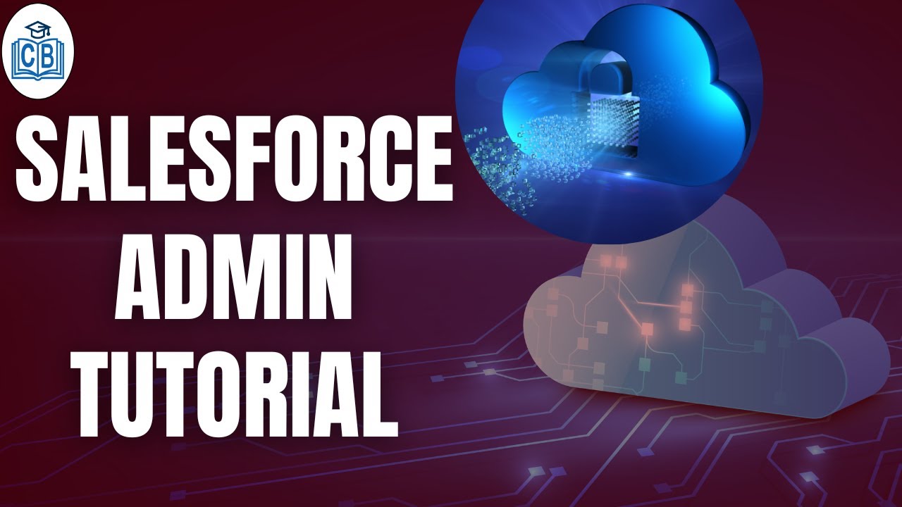 Salesforce Admin Training | Salesforce Admin Tutorial | Salesforce Course | CyberBrainer