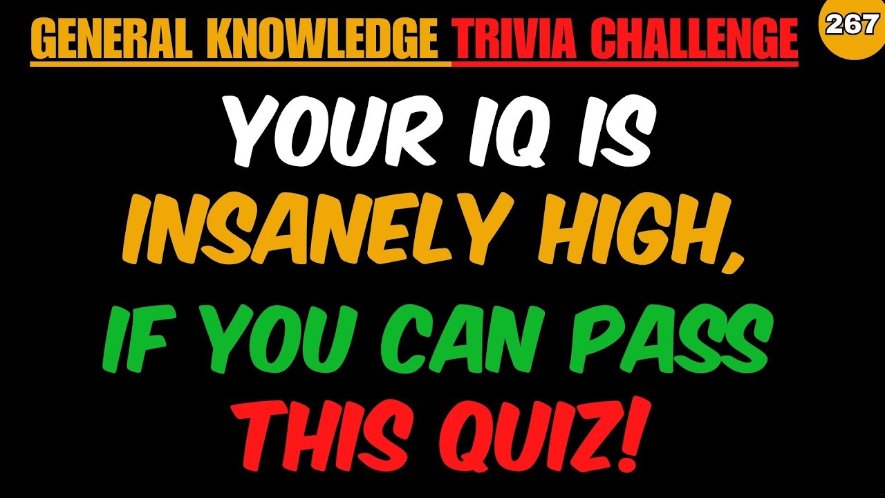YOUR IQ IS INSANELY HIGH, IF YOU CAN PASS THIS TRIVIA CHALLENGE! | GENERAL KNOWLEDGE | EDUCATION