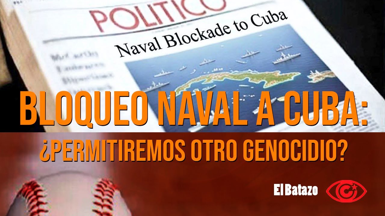Bloqueo naval a Cuba: ¿permitiremos otro genocidio?