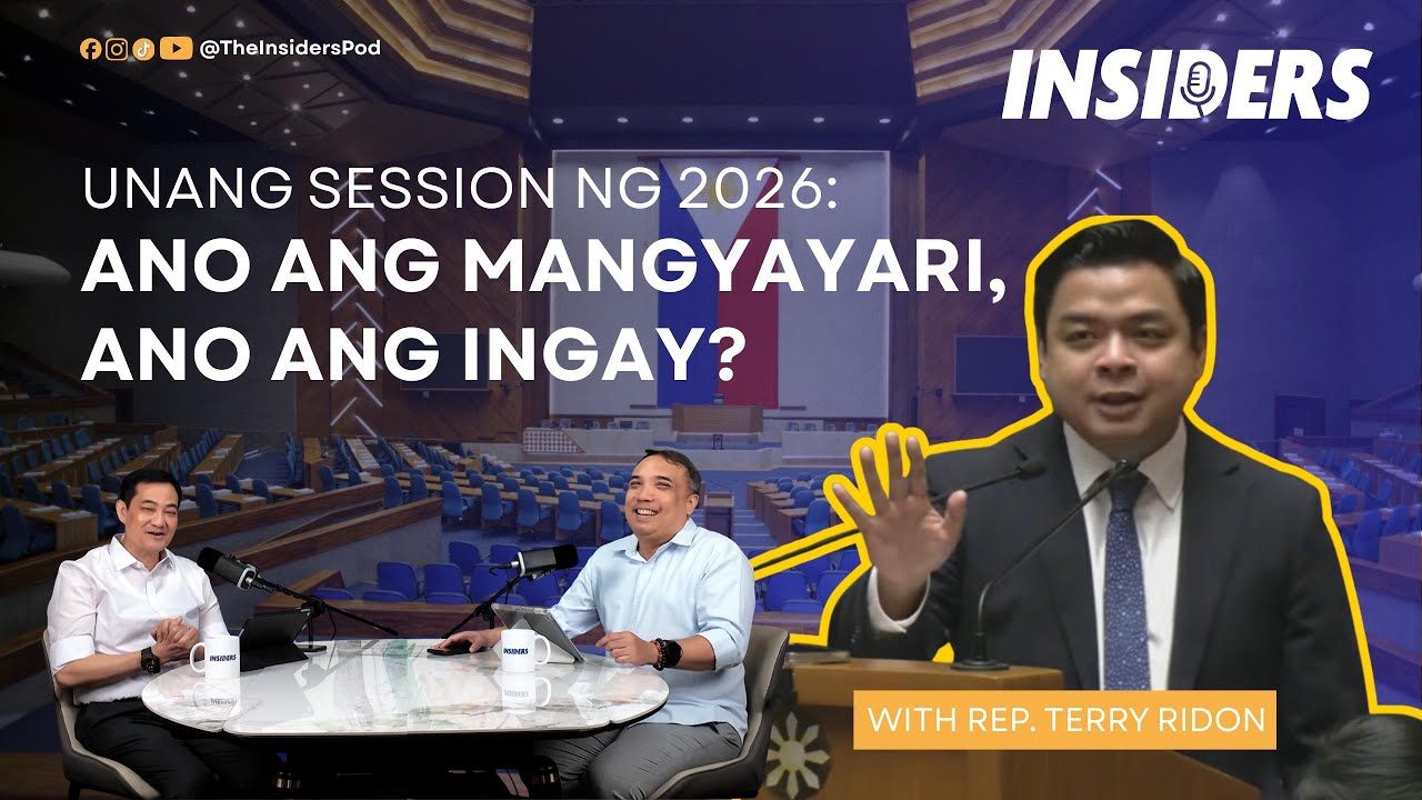 Unang Sesyon ng 2026: Ano ang Mangyayari, Ano ang Ingay | #INSIDERS Ep. 14