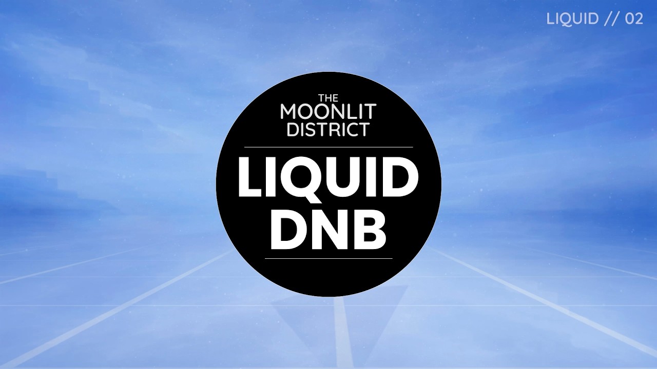 Liquid Drum & Bass | Uplifting Sound | The Moonlit District — Liquid // 02