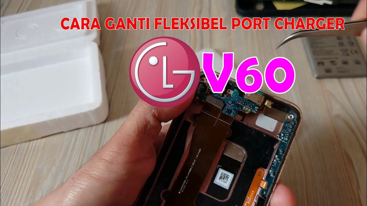cara ganti port charger LG v60 (flexible port charger)