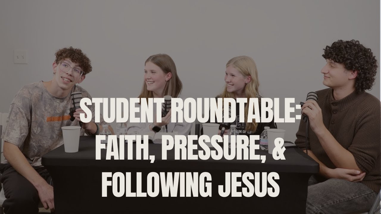 Student Roundtable: Faith, Pressure, and Following Jesus