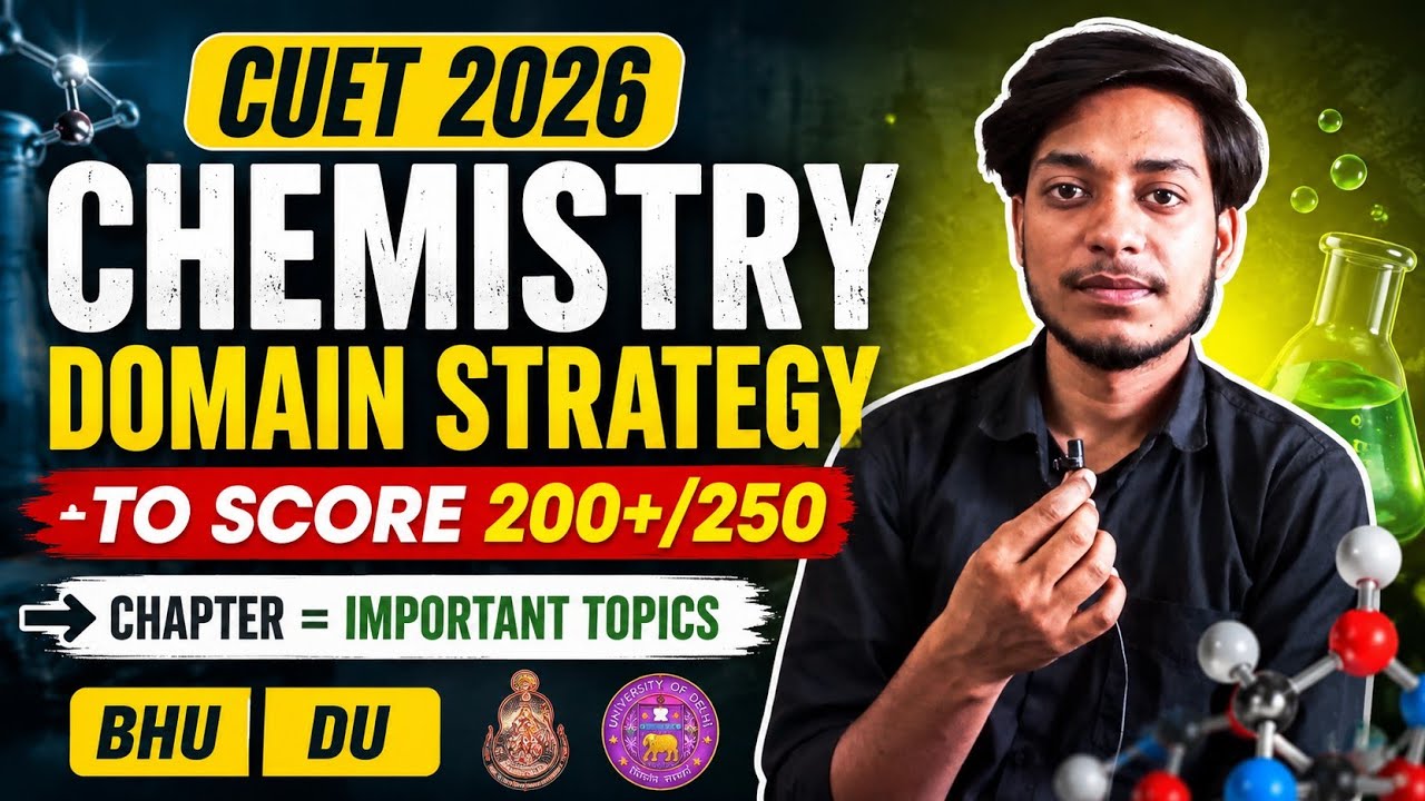 How To Score 200+/250 In Chemistry CUET 2026 📚 Complete Domain Strategy + Most Important Chapters