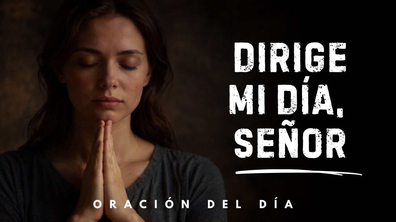 Jesús, Guíame Cuando No Sé Qué Hacer | Oración de la Mañana