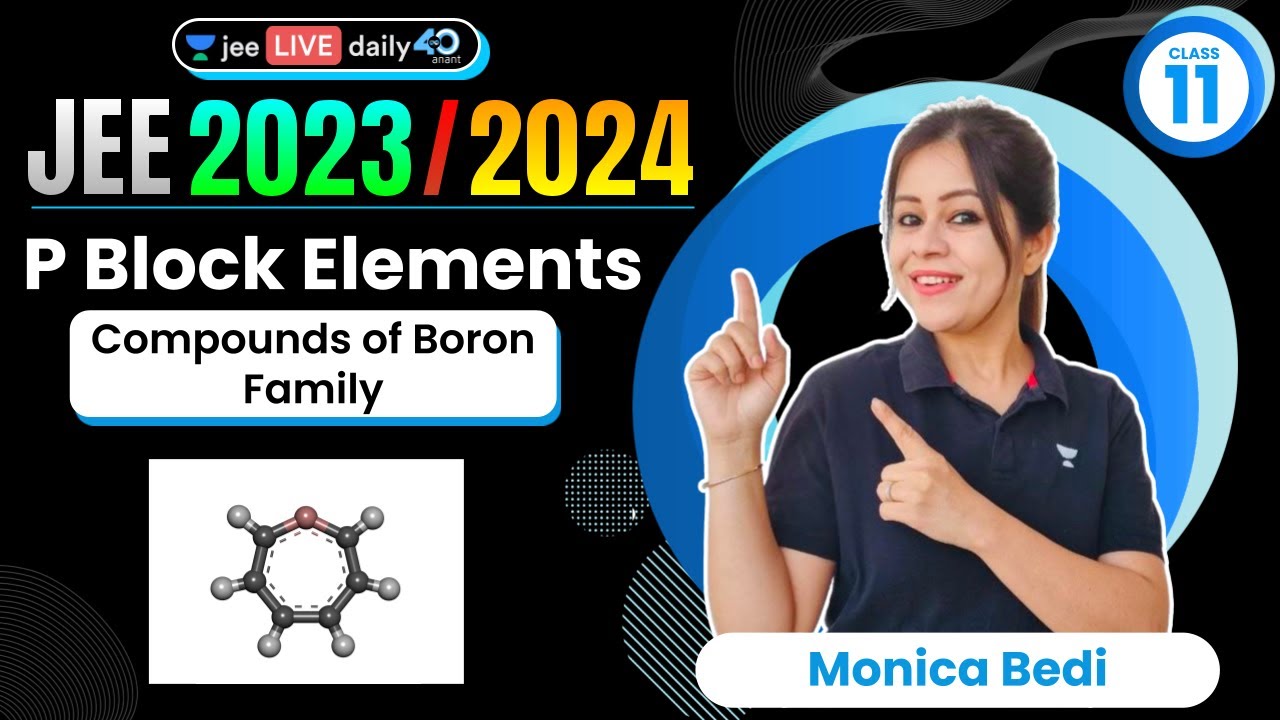 P Block Elements L2 | Compounds of Boron Family | #jee2024 #jee2025 #jeechemistry #monicabedi