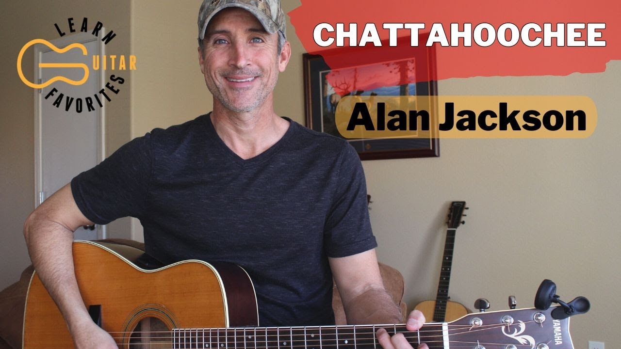 Chattahoochee - Alan Jackson - Guitar Lesson | Tutorial