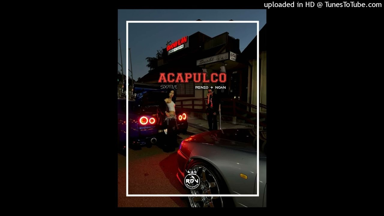 Acapulco_(Renzo x Noan Remix) 2025