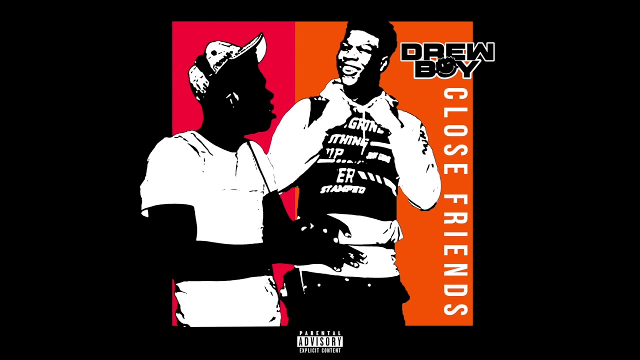 DrewBoy - Close Friends ( Dirty Audio )