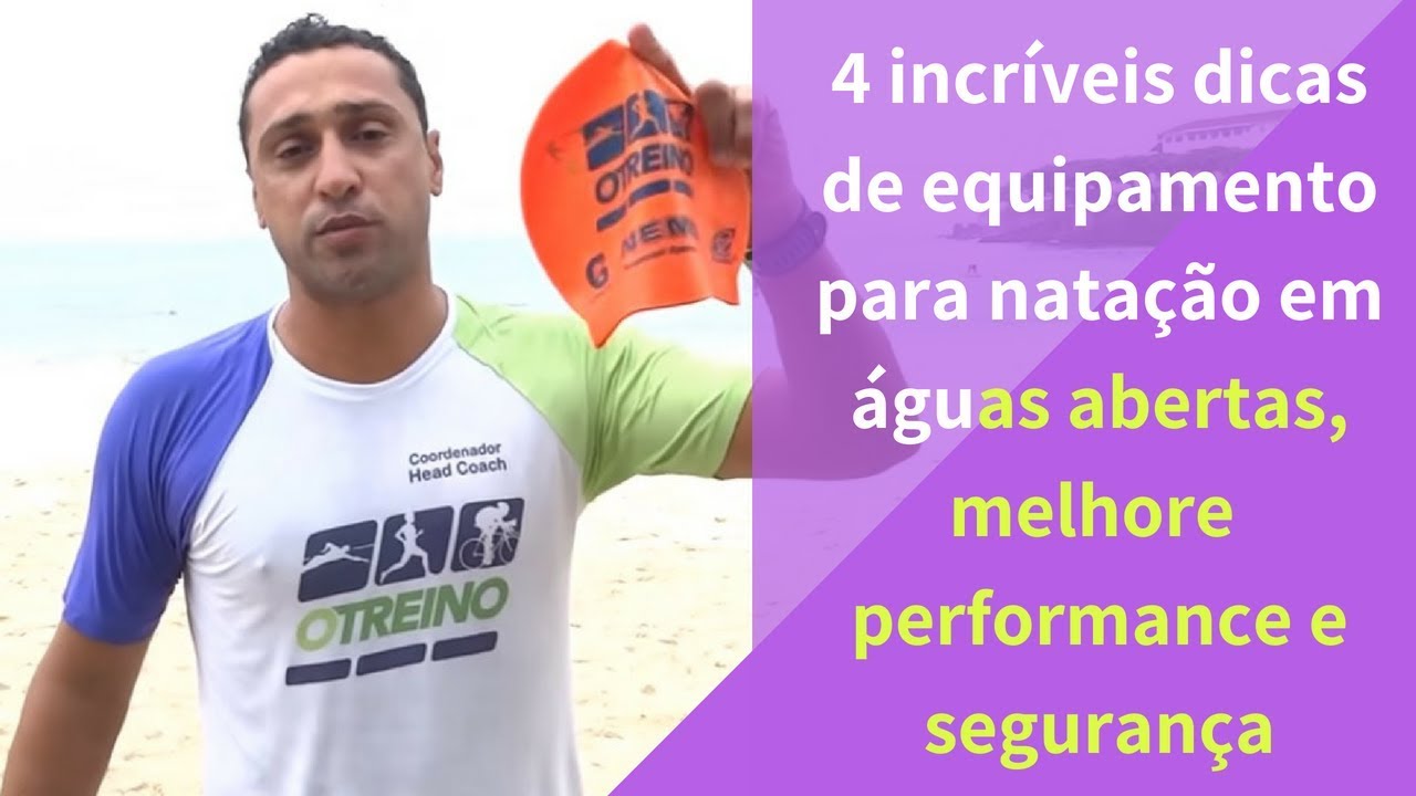 4 incriveis dicas de equipamento para natação em águas abertas, melhore a performance e segurança