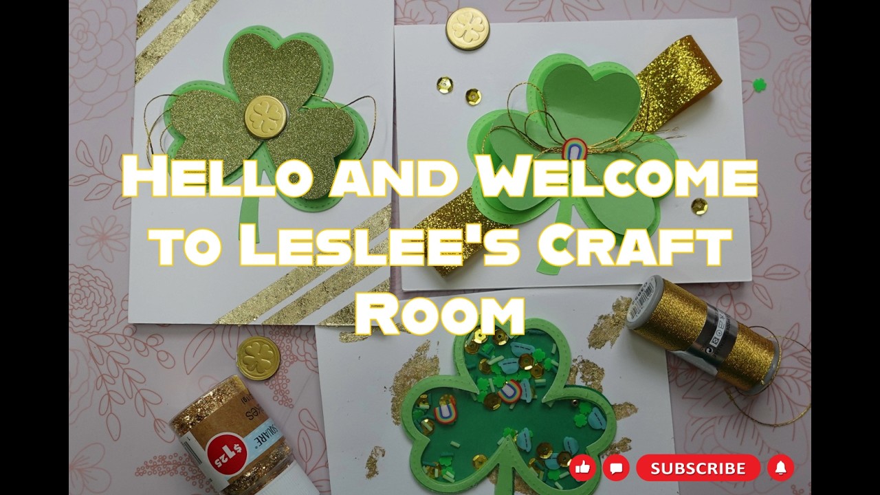 HELLO AND WELCOME TO: LESLEE'S CRAFT ROOM ! | CRAFTING | CARD MAKING | PAPER CRAFTS | ST PATRICK'S