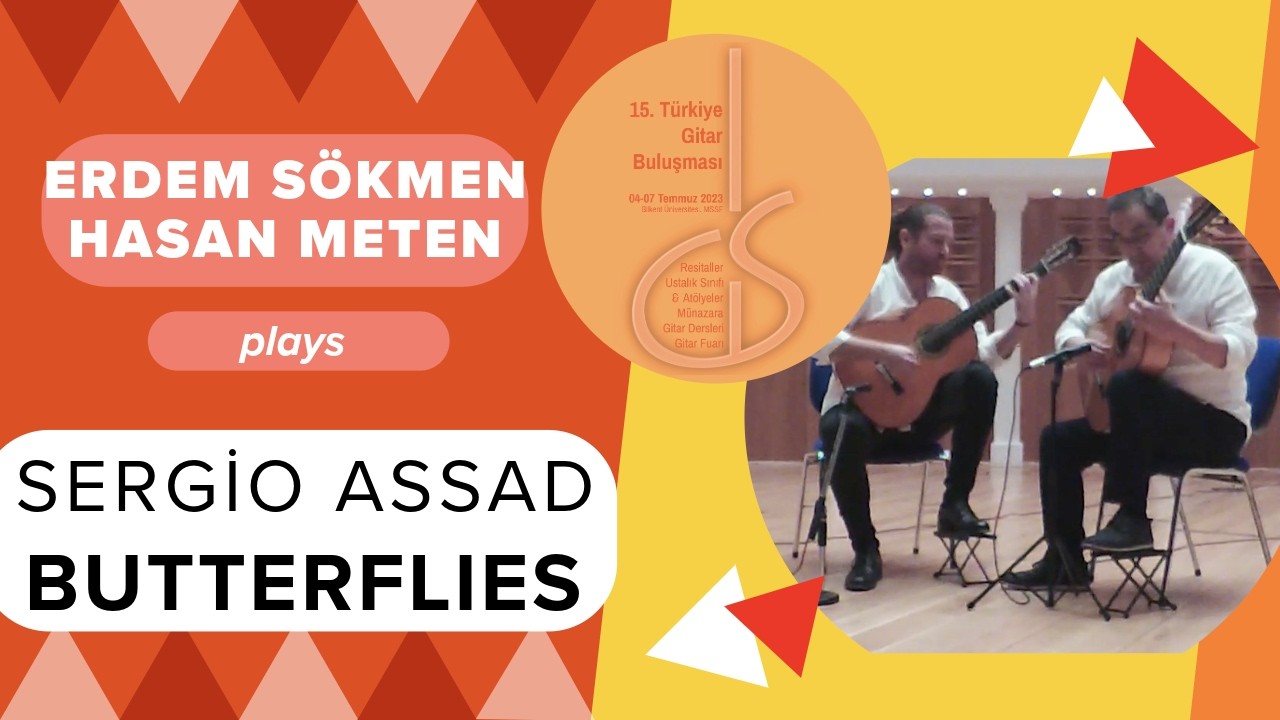 Sergio Assad, Butterflies, Erdem Sökmen - Hasan Meten Duo, 15. TGB