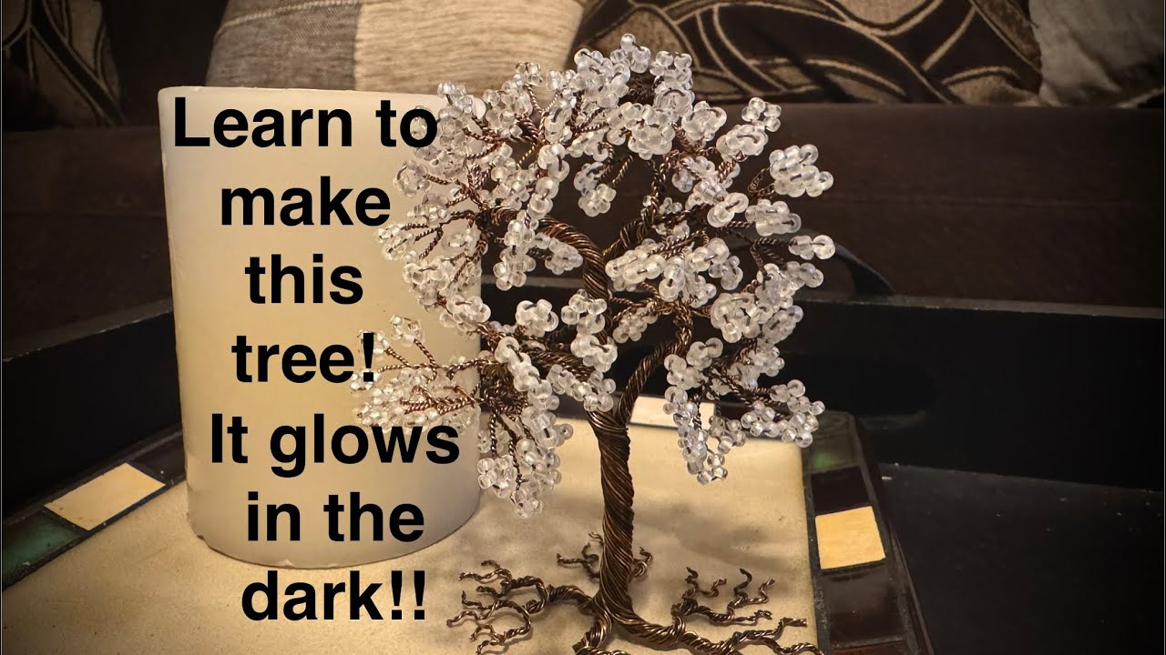 How to Make a Glow-In-The-Dark Beaded Wire Tree Sculpture