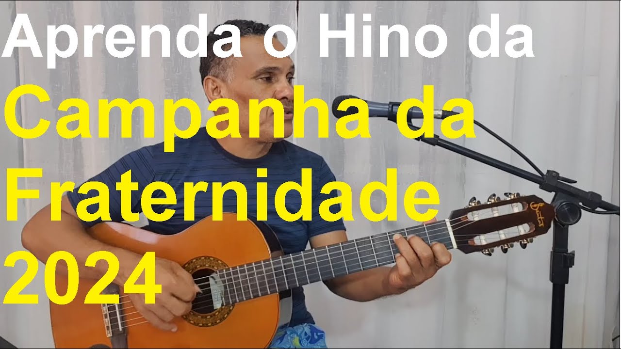 HINO DA CAMPANHA DA FRATERNIDADE 2024.