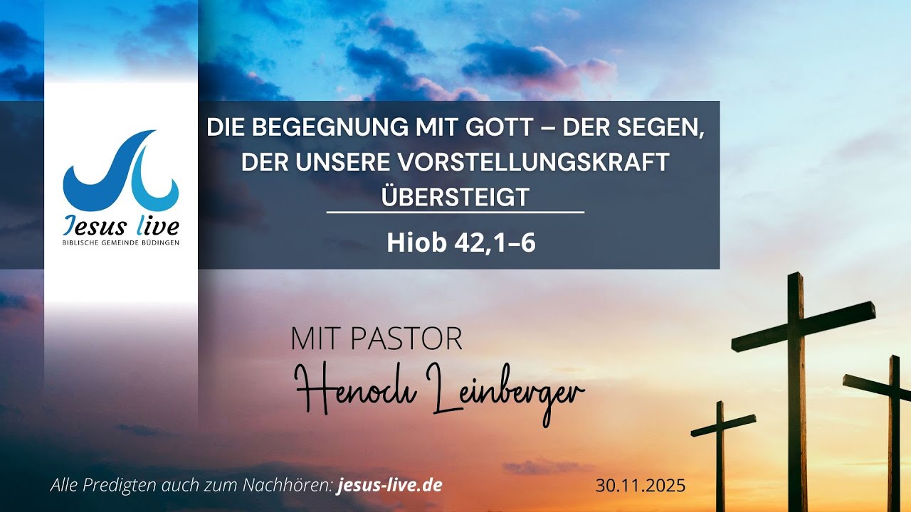 Die Begegnung mit Gott – der Segen, der unsere Vorstellungskraft übersteigt | Hiob 42,1–6