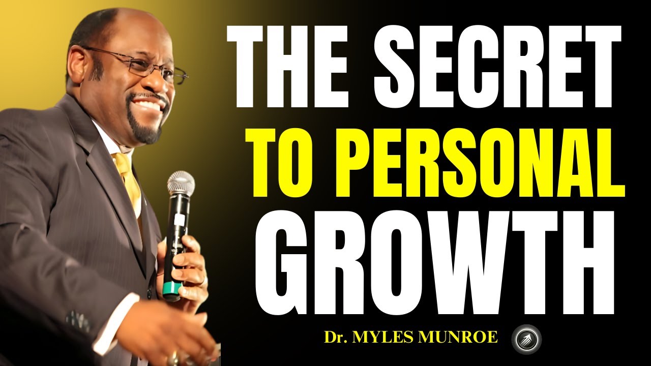 The Secret to Transforming Your Life | Dr. Myles Munroe Motivational Speech