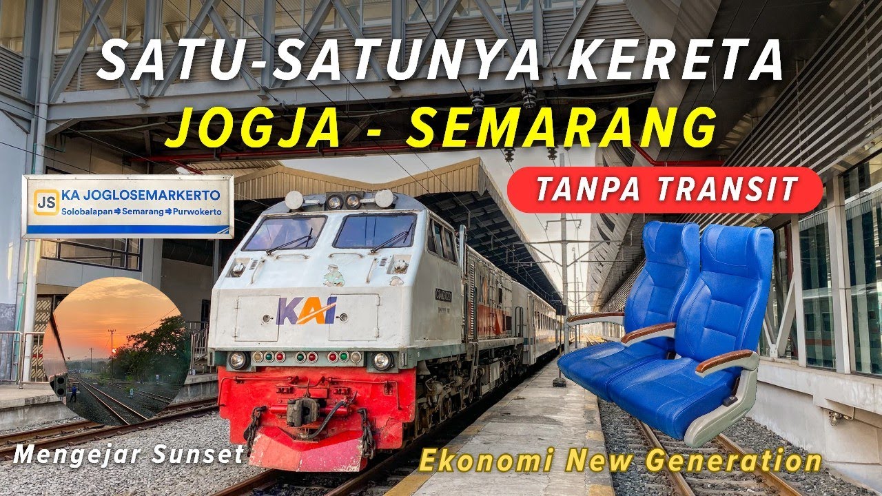 SATU-SATUNYA KERETA API JOGJA - SEMARANG TANPA TRANSIT | KA Joglosemarkerto Ekonomi New Generation