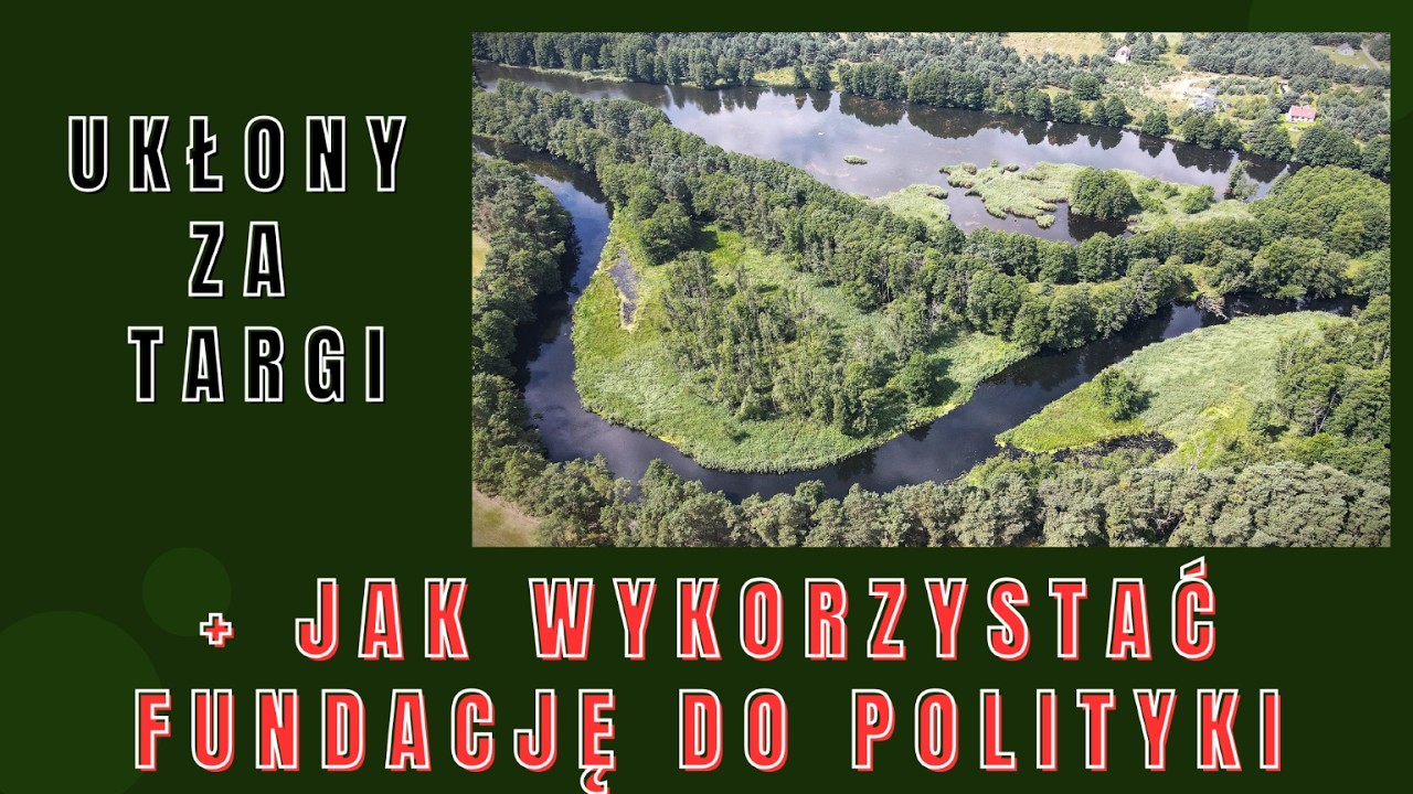 Jak wykorzystać fundację do polityki - finał dzierżawy jez. Żwirkowego + podsumowanie Targów.