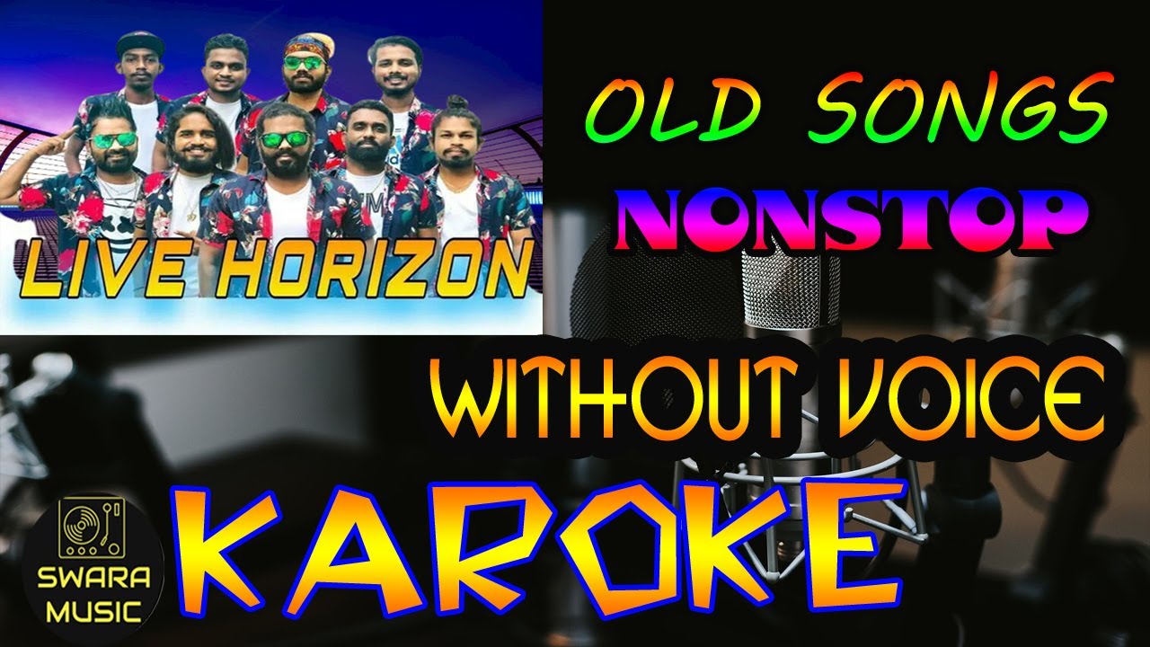 old songs  nonstop LIVE HORIZON | without voice | karaoke | lyrics | #swaramusickaroke