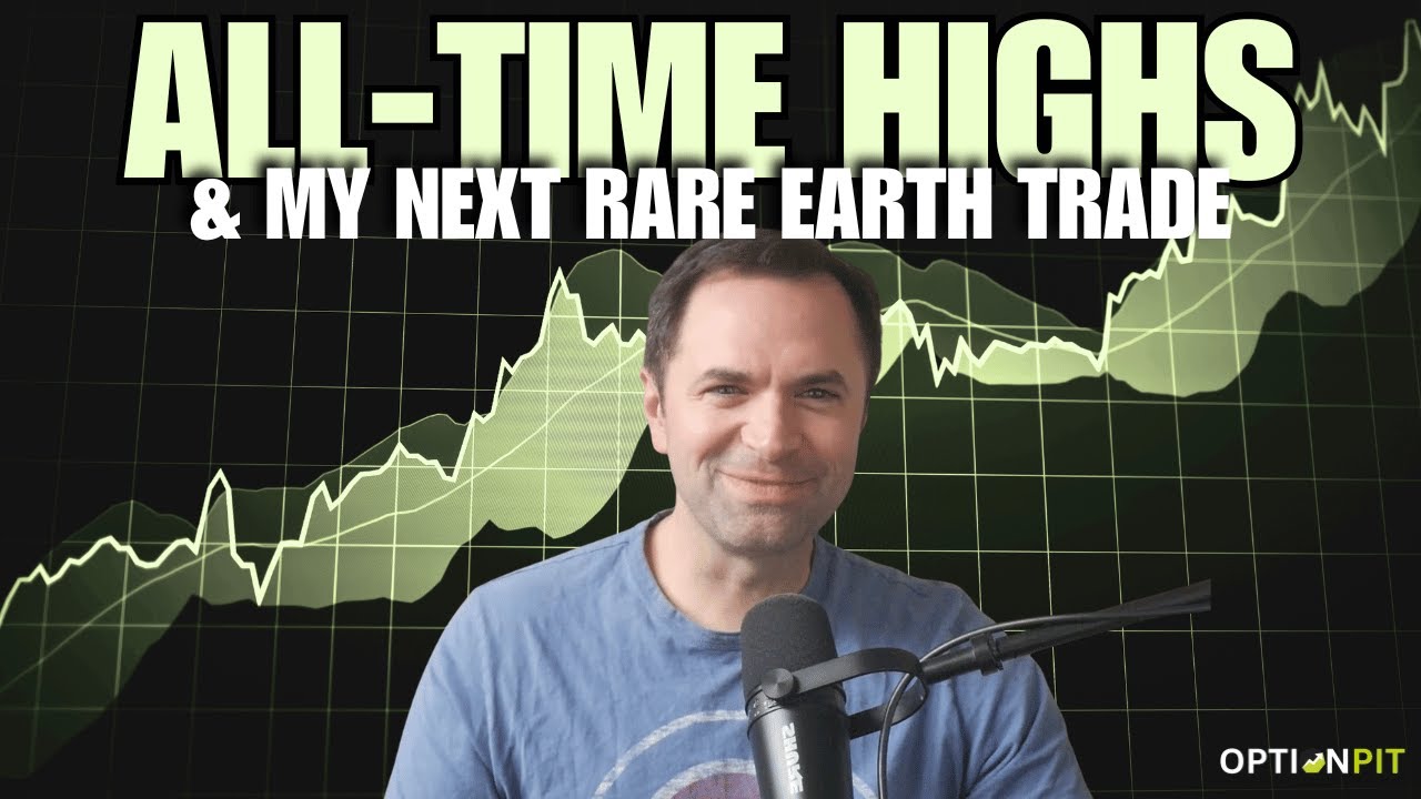 All-Time Highs, The Biggest Earnings Week, & My Next Rare Earth Trade