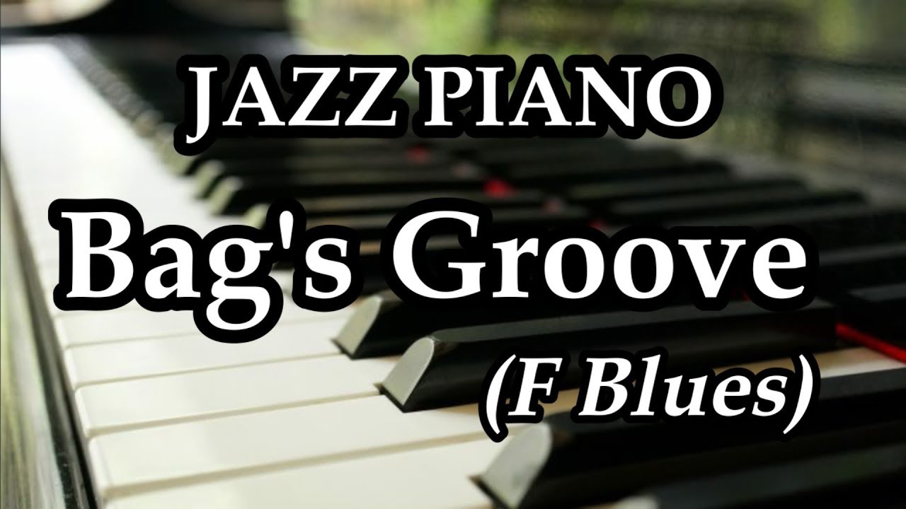 【JAZZ PIANO】Bag's Groove （F Blues）