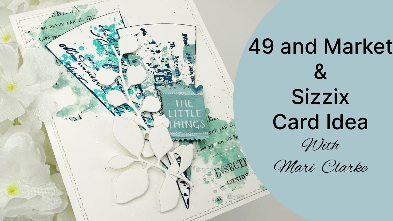 49 and Market & Sizzix Card Idea with Mari