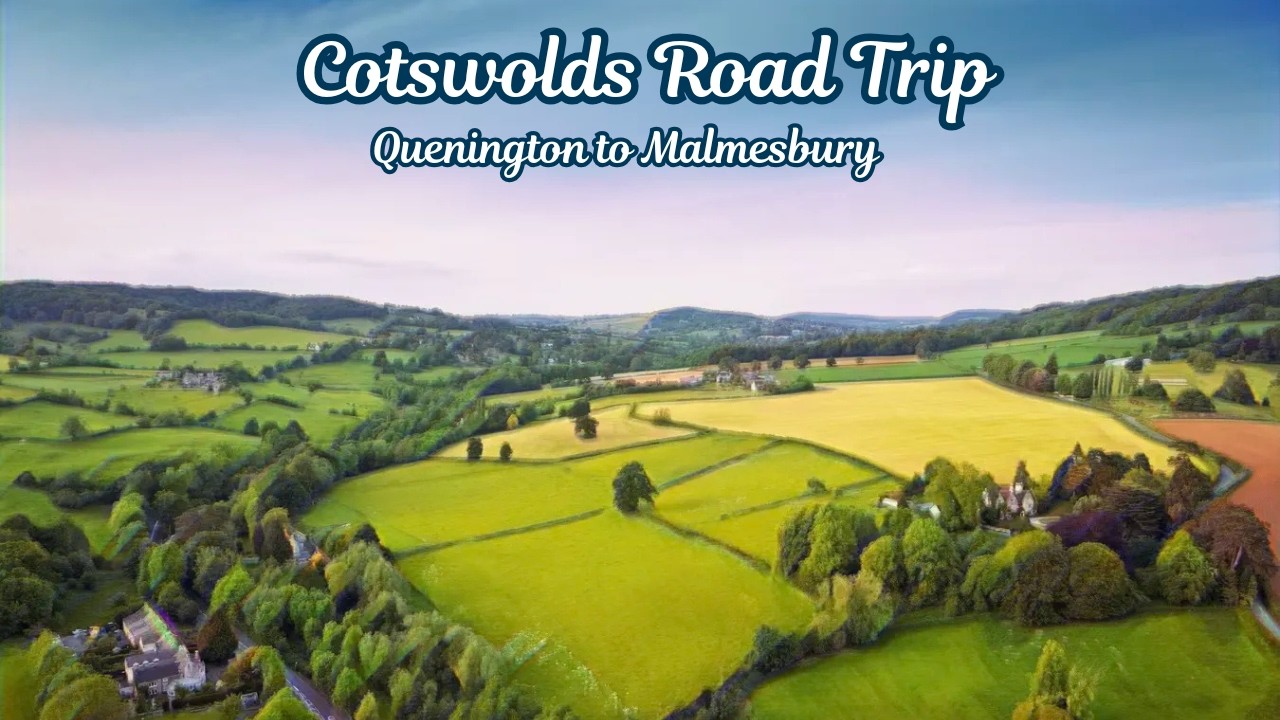 Cotswolds Road Trip : Quenington to Malmesbury