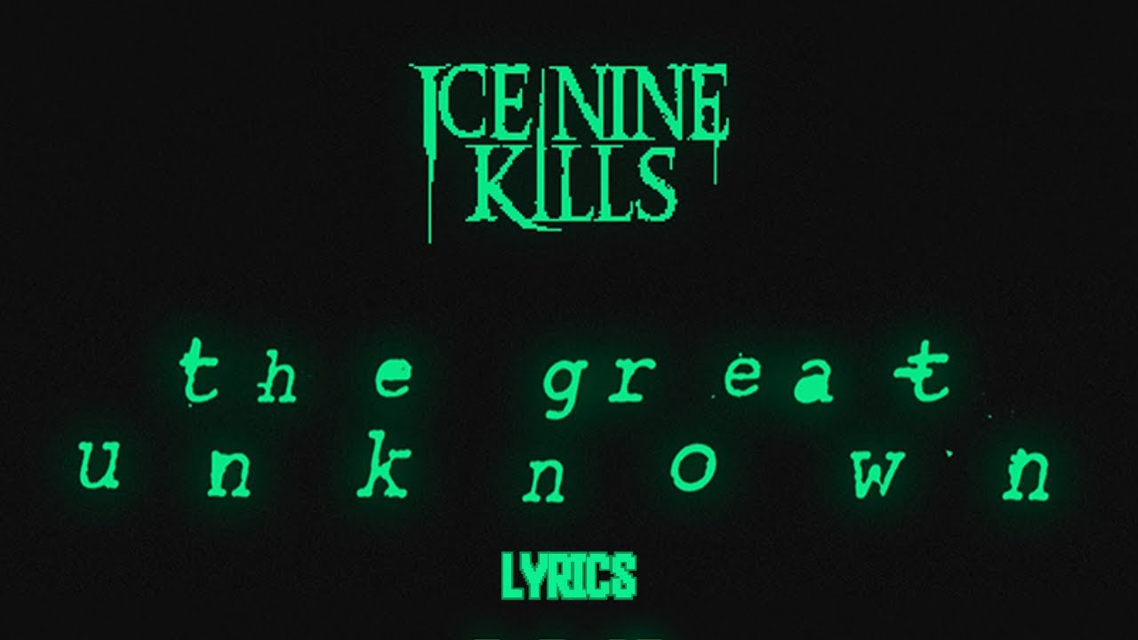 Ice Nine Kills - The Great Unknown (Lyrics)