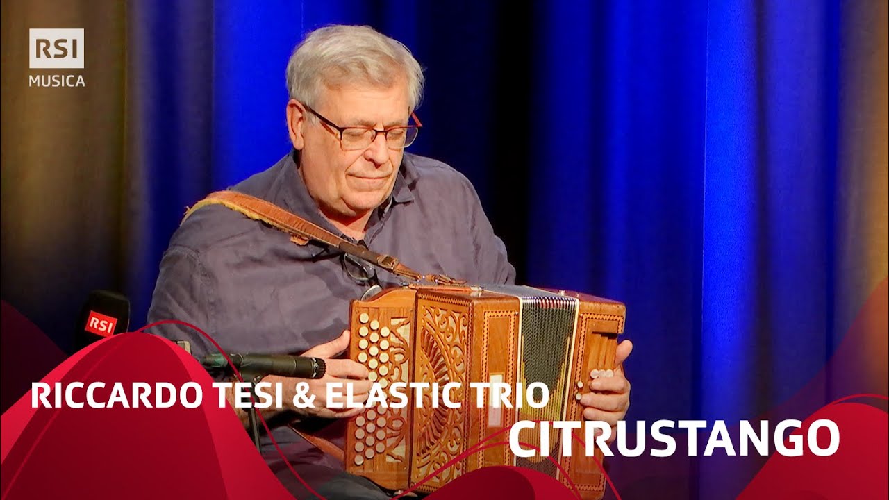 Citrustango - Riccardo Tesi & Elastic Trio | RSI Musica