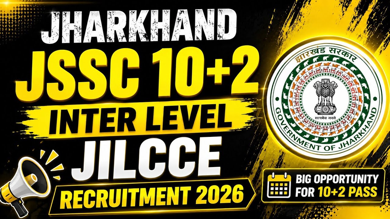 Jharkhand JSSC 10+2 Inter Level Recruitment 2026 | JILCCE 2026 Notification