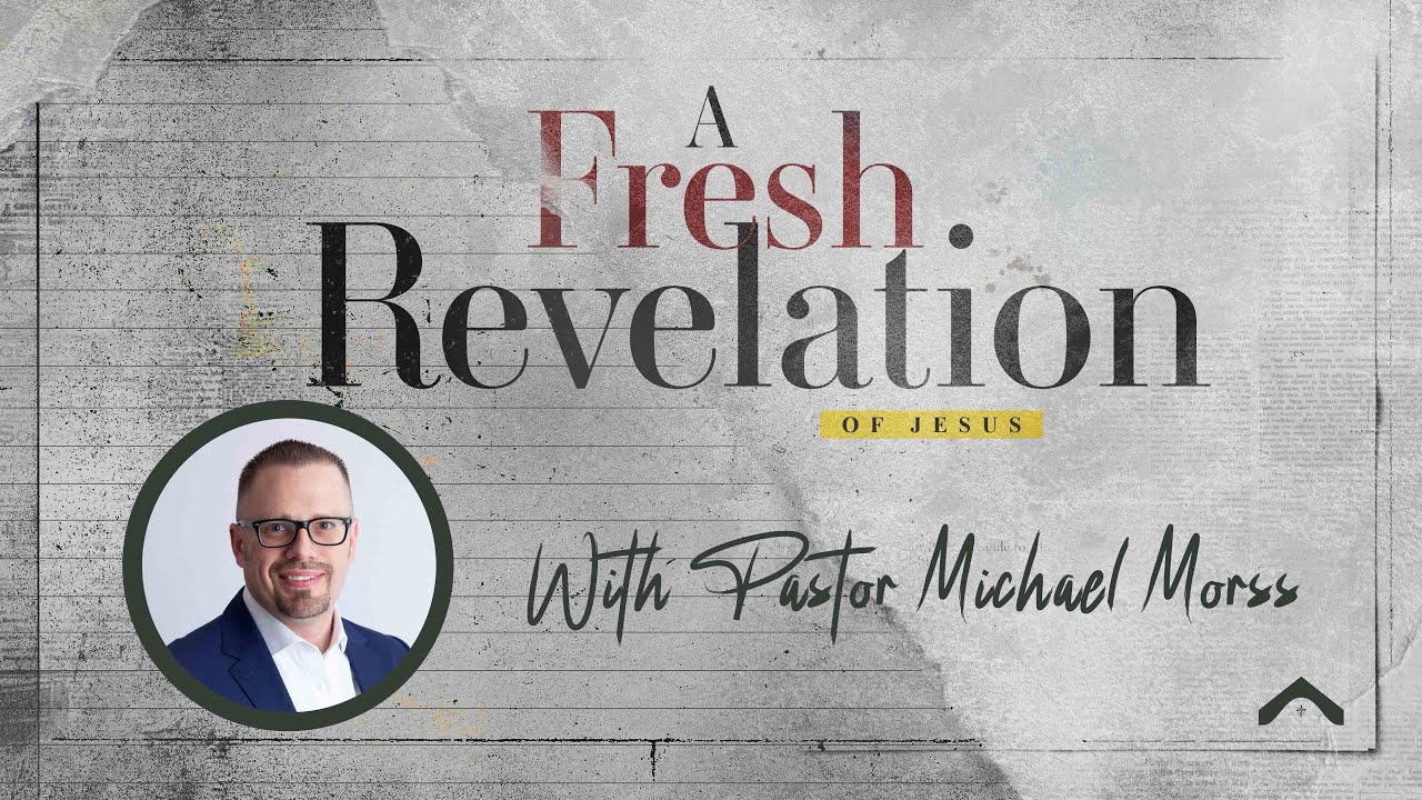 A Fresh Revelation of Jesus, Pt. 1 - January 10, 2026